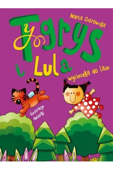 Tygrys i Lula. Wycieczka do lasu - Marta Ostrowska