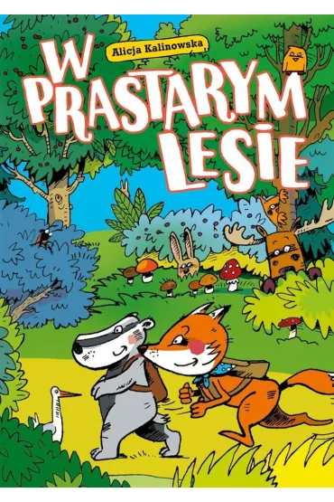 W Prastarym Lesie - Alicja  Kalinowska