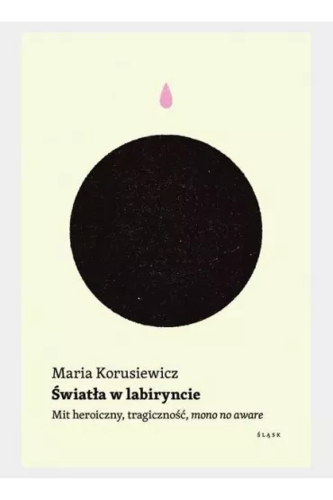 �wiat�a w labiryncie - Maria Korusiewicz
