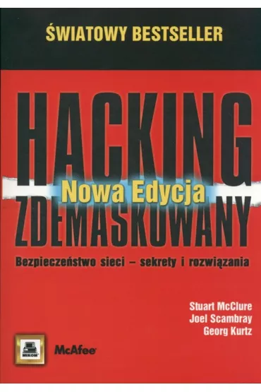 Hacking zdemaskowany - Kurtz Georg, Steve McClure, Joel Scambray