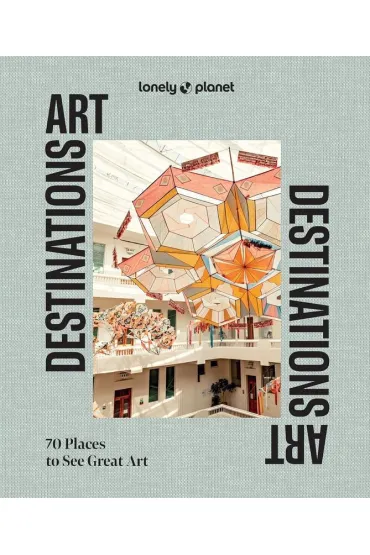 Lonely Planet Art Destinations - Barbara  Woolsey