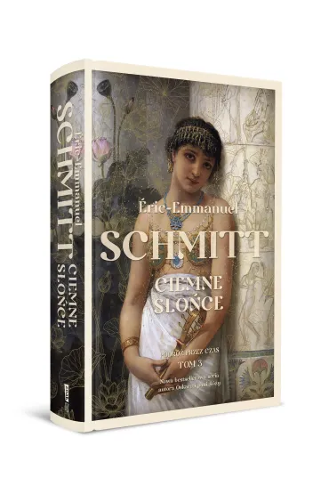 Ciemne s�o�ce. Podr� przez czas. Tom 3 - Eric-Emmanuel Schmitt