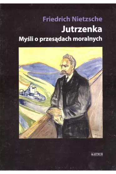 Jutrzenka. My�li o przes�dach moralnych TW - Fryderyk Nietzsche