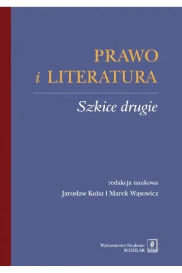 Prawo i literatura. Szkice drugie - Jaros�aw Kuisz, Marek W�sowicz