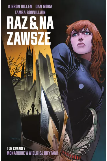 Monarchie w Wielkiej Brytanii. Raz i na zawsze. Tom 4 - Kieron Gillen, Dan Mora