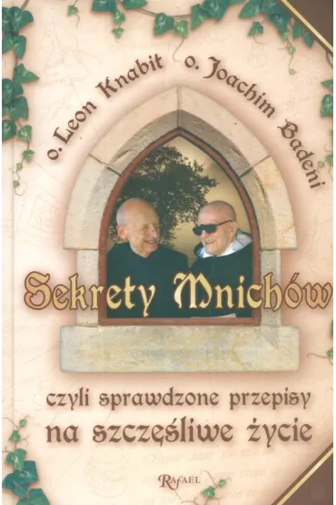 Sekrety mnich�w, czyli sprawdzone przepisy na szcz�liwe �ycie - Leon Knabit