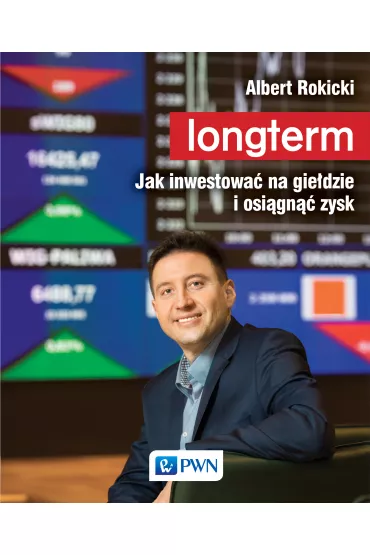Longterm. Jak inwestowa� na gie�dzie i osi�gn�� zysk - Albert Rokicki