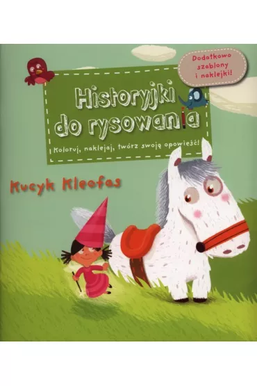 Kucyk Kleofas. Historyjki do rysowania - Charlotte Grossetete