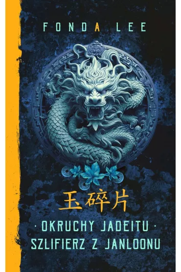 Okruchy Jadeitu, Szlifierz z Janloonu. Saga o Zielonych Ko�ciach. Prequel - Fonda Lee