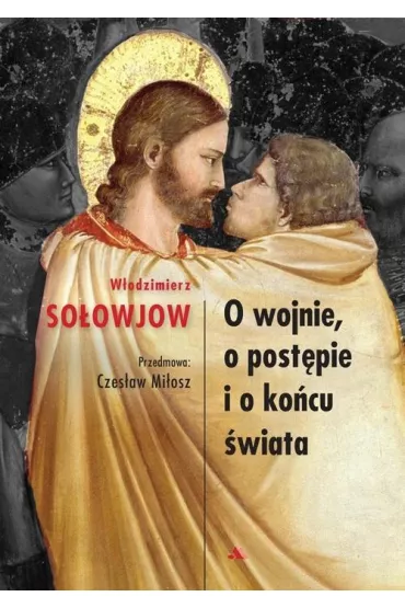 O wojnie, o post�pie i ko�cu �wiata - W�odzimierz So�owjow