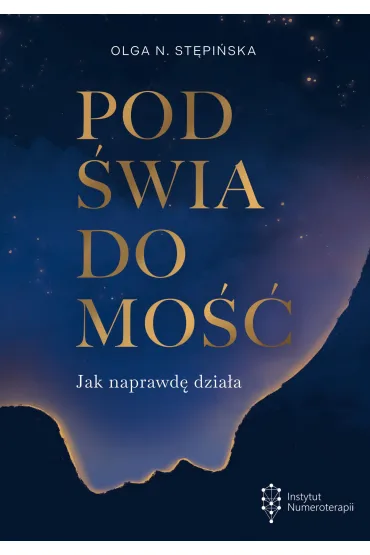 Pod�wiadomo��. Jak naprawd� dzia�a - Olga N St�pi�ska