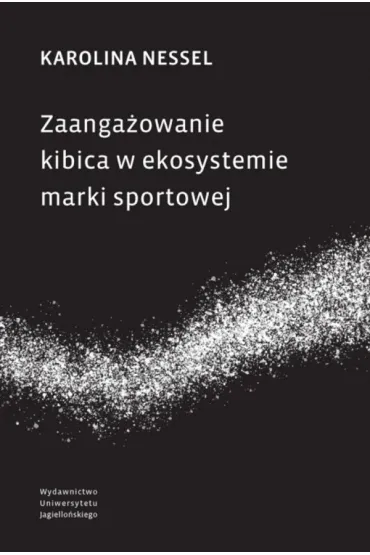 Zaanga�owanie kibica w ekosystemie marki sportowej - Karolina  Nessel