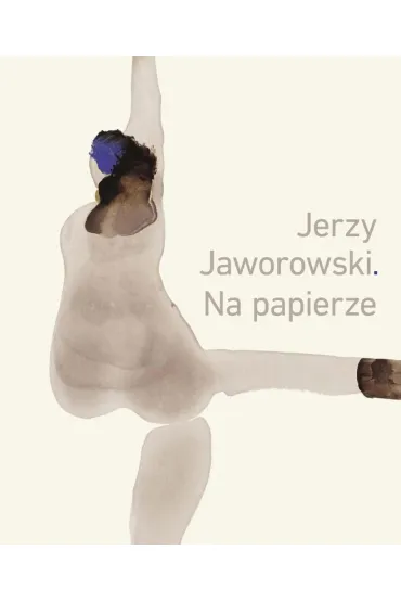 Jerzy Jaworowski. Na papierze - El�bieta Pa�asz, Piotr Jaworowski