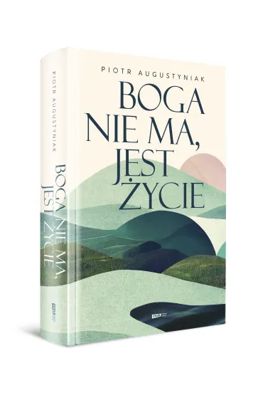 Boga nie ma, jest �ycie - Piotr Augustyniak