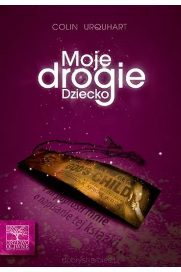 Moje drogie dziecko - Colin Urquhart