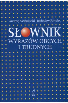 S�ownik wyraz�w obcych - Markowski Andrzej Pawelec Rados�aw - Markowski Andrzej Pawelec Rados�aw