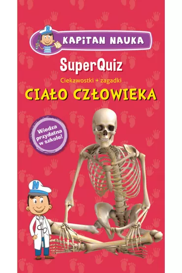 SuperQuiz. Cia�o cz�owieka. Kapitan Nauka