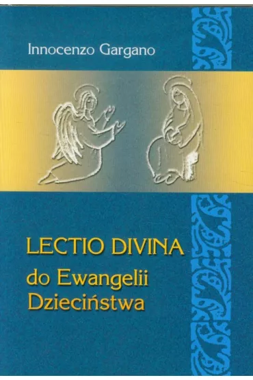 Lectio Divina Do Ewangelii Dzieci�stwa 23 - Innocenzo Gargano