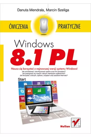 Windows 8.1 PL. �wiczenia praktyczne - Danuta Mendrala, Marcin Szeliga