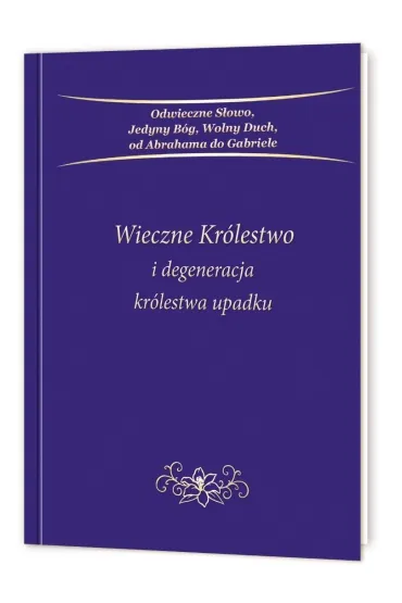 Wieczne Kr�lestwo i degeneracja kr�lestwa upadku