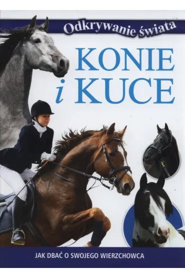 Konie i kuce. Odkrywanie �wiata