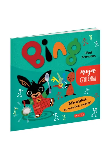 Muzyka to wielka rzecz! Bing. Moja czytanka - Ted Dewan