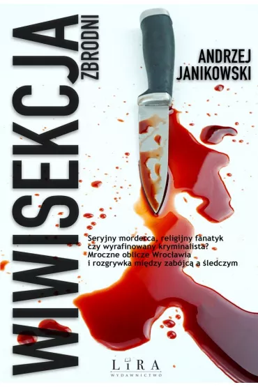 Wiwisekcja zbrodni - Andrzej  Janikowski