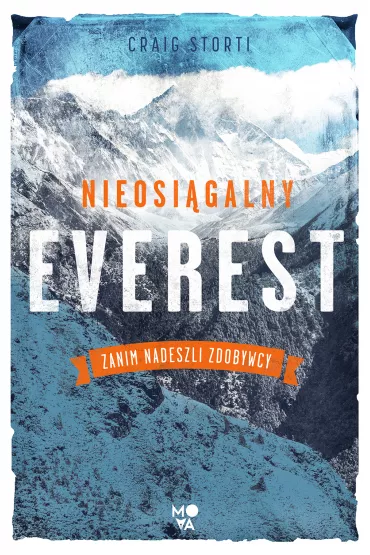 Nieosi�galny Everest. Zanim nadeszli zdobywcy - Craig  Storti
