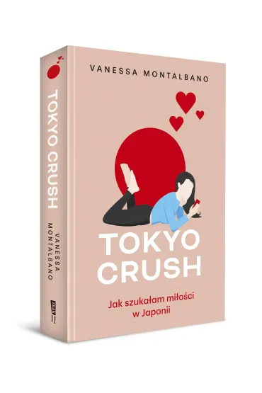Tokyo Crush. Jak szuka�am mi�o�ci w Japonii - Vanessa  Montalbano