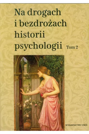 Na drogach i bezdro�ach historii psychologii T.2 - Cezary Doma�ski, Teresa Rzepa