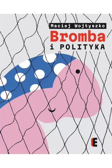 Bromba i polityka - Maciej Wojtyszko