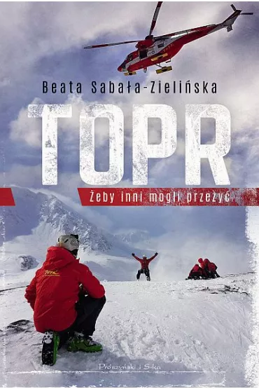 TOPR. �eby inni mogli prze�y� - Beata Saba�a-Zieli�ska