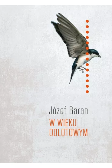 W wieku odlotowym - J�zef Baran