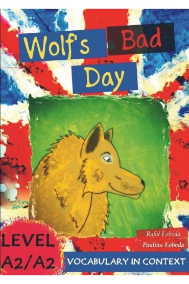 Wolf`s Bad Day. Vocabulary in Context A2/A2+