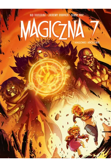 Magowie i kr�lowie. Magiczna 7. Tom 7 - Jheremy Raapack, Kid Toussaint, Kenny Ruiz