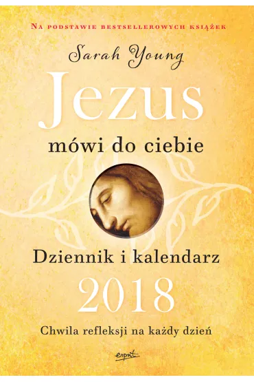 Jezus m�wi do ciebie. Dziennik i kalendarz 2018 - Sarah Young