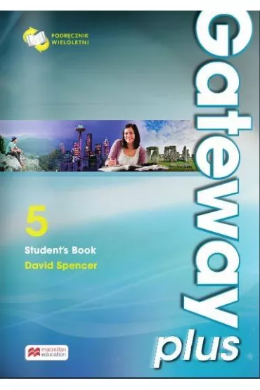 Gateway Plus 5. Podr�cznik wieloletni do j�zyka angielskiego - David Spencer