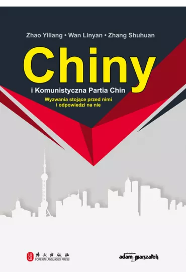 Chiny i Komunistyczna Partia Chin - Linyan Wan, Shuhuan Zhang, Yiliang Zhao