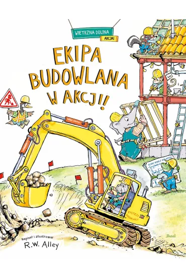 Ekipa budowlana w akcji - R. W. Alley