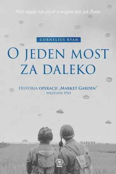 O jeden most za daleko. Historia operacji `Market-Garden` wrzesie� 1944 - Ryan Cornelius