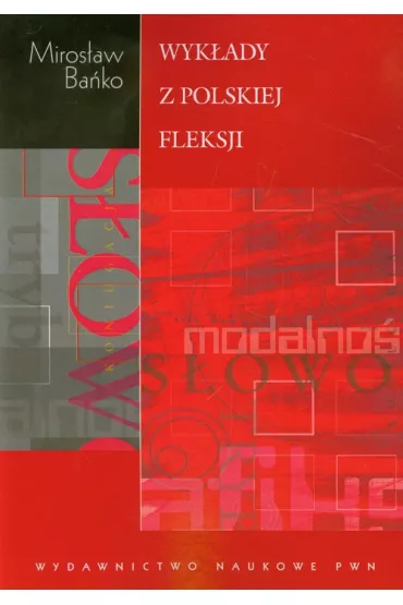 Wyk�ady z polskiej fleksji - Miros�aw Ba�ko