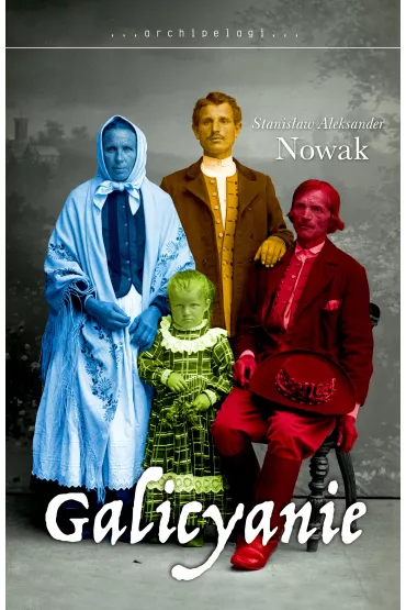 Galicyanie - Stanis�aw Aleksander Nowak