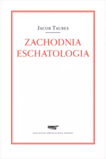 Zachodnia eschatologia - Jacob Taubes