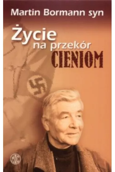 �ycie na przek�r cieniom - Martin Bormann syn