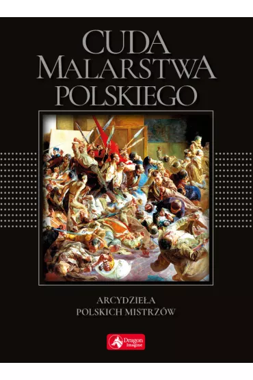 Cuda malarstwa polskiego Arcydzie�a polskich mistrz�w (wersja exclusive) - Ewa Chabi�ska-Ilchanka, Luba Ristujczina