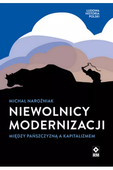 Niewolnicy modernizacji - Micha�  Naro�niak