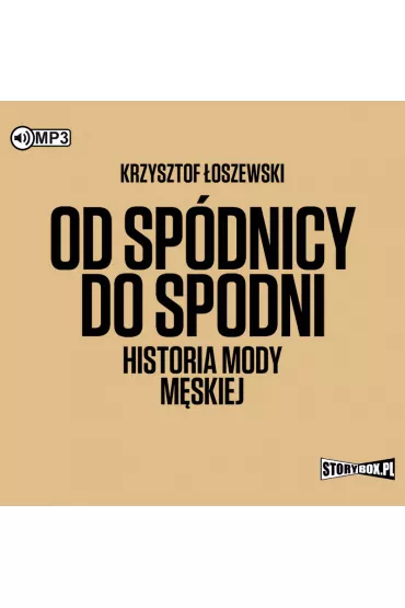 Audiobook Od sp�dnicy do spodni. Historia mody m�skiej CD - Krzysztof �oszewski