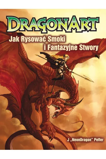 DragonArt. Jak rysowa� smoki i fantazyjne stwory - Jessica Peffer