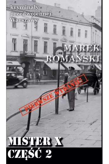 Krymina�y przedwojennej Warszawy Tom 90 Mister X cz�� 2 - Marek Roma�ski