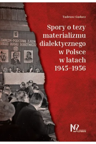 Spory o tezy materializmu dialektycznego w latach 1945&ndash;1956 w Polsce - Tadeusz Gadacz